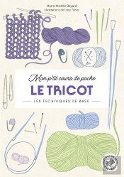 Mon P'Tit Cours De Poche - Le Tricot : Les Techniques De Base