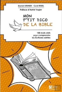 Bertrand.pt - Mon P'Tit Dico De La Bible : 100 Mots Clefs Pour Comprendre Les Ecritures Saintes