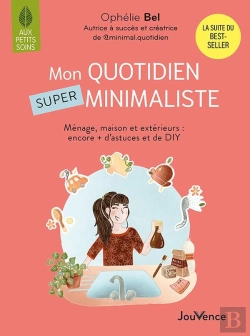 Bertrand.pt - Mon Quotidien Super Minimaliste : Ménage, Beauté, Maison Et Extérieurs : Encore + D'Astuces Et De Diy