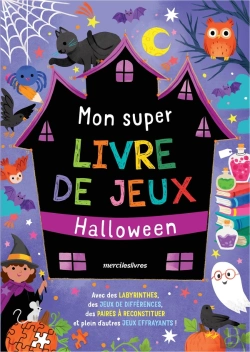 Bertrand.pt - Mon Super Livre De Jeux : Halloween ; Avec Des Labyrinthes, Des Jeux De Différences, Des Paires À Reconstituer Et Plein D'Autres Jeux Effrayants !