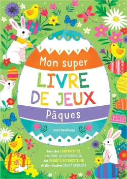 Bertrand.pt - Mon Super Livre De Jeux - Pâques : Avec Des Labyrinthes, Des Jeux De Différences, Des Paires À Reconstituer Et Plein D'Autres Jeux À Croquer !