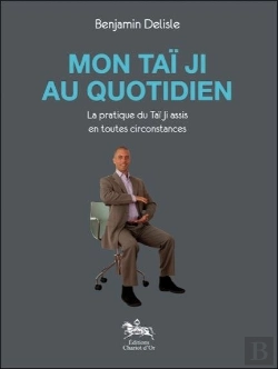 Bertrand.pt - Mon Tai Ji Au Quotidien - La Pratique Du Tai Ji Assis En Toutes Circonstances