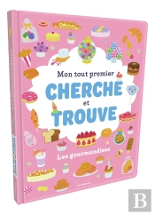 Mon Tout Premier Cherche Et Trouve - Les Gourmandises : + De 50 Éléments À Repérer !