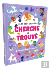 Mon Tout Premier Cherche Et Trouve : Les Mondes Enchantés : + De 50 Éléments À Repérer !