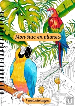 Bertrand.pt - Mon Truc En Plumes : Tropicoloriages