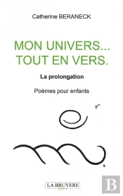 Mon Univers... Tout En Vers : La Prolongation, Poèmes Pour Enfants
