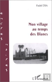 Mon Village Au Temps Des Blancs