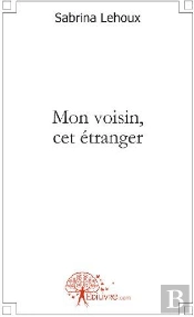 Mon Voisin, Cet Étranger