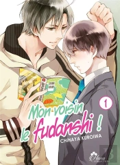 Mon Voisin Le Fudanshi T.1