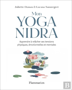 Bertrand.pt - Mon Yoga Nidra : Apprendre À Relâcher Ses Tensions Physiques, Émotionnelles Et Mentales