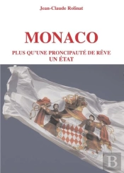Monaco : Plus Qu'Une Principaute De Rêve, Un État
