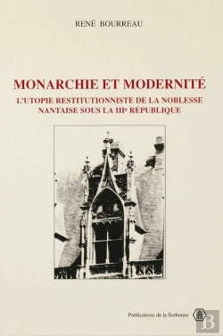 Bertrand.pt - Monarchie Et Modernite L'Utopie Restitutionniste De La Noblesse Nantaise Sous La Iiie Republique