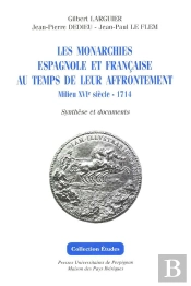 Monarchies Espagnole Et Française Au Temps De Leur Affrontementmilieu Du Xvie Si