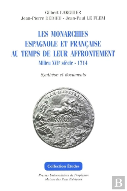Bertrand.pt - Monarchies Espagnole Et Française Au Temps De Leur Affrontementmilieu Du Xvie Si