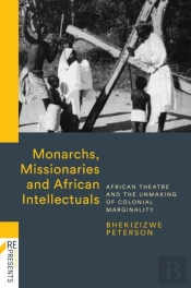 Monarchs, Missionaries And African Intellectuals