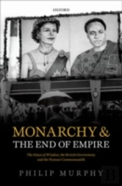 Monarchy And The End Of Empire