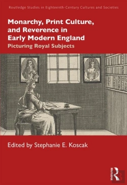 Bertrand.pt - Monarchy, Print Culture, And Reverence In Early Modern England