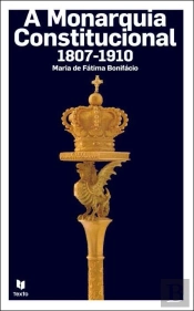 Monarquia Constitucional 1807 - 1910