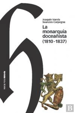 Bertrand.pt - Monarquía Doceañista, La (1810-1837)