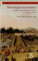 Monarquías Encontradas. Estudios Sobre Portugal Y España En Los Siglos Xvii Y Xviii
