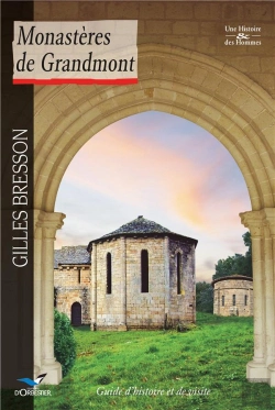 Bertrand.pt - Monastères De Grandmont ; Guide D'Histoire Et De Visite