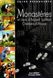 Monasteres Et Lieux D'Acceuil Spirituel Chretiens D'Alsace