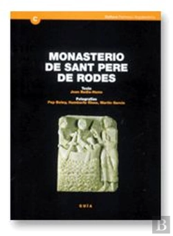 Bertrand.pt - Monasterio De Sant Pere De Rodes: Gu¡A Histórica Y Arquitectónica. 2ª Edición
