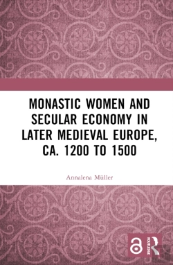 Bertrand.pt - Monastic Women And Secular Economy In Later Medieval Europe, Ca. 1200 To 1500