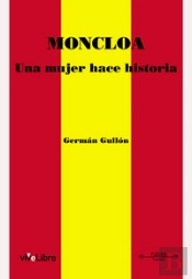 Moncloa. Una Mujer Hace Historia