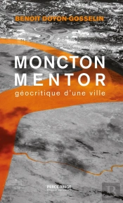 Moncton Mentor : Géocritique D'Une Ville