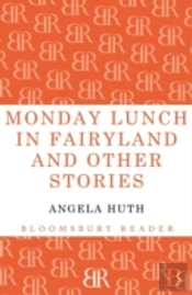 Monday Lunch In Fairyland And Other Stories