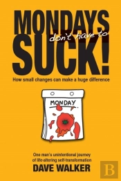 Mondays Don'T Have To Suck!