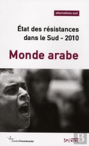 Monde Arabe ; État Des Résistances Dans Le Sud (Édition 2010)