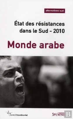 Bertrand.pt - Monde Arabe ; État Des Résistances Dans Le Sud (Édition 2010)