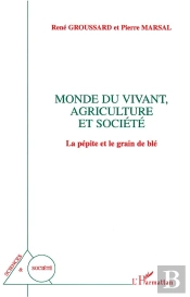 Monde Du Vivant, Agriculture Et Societe : La Pepite Et Le Grain De Ble