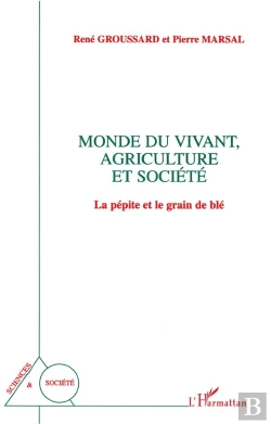 Bertrand.pt - Monde Du Vivant, Agriculture Et Societe : La Pepite Et Le Grain De Ble