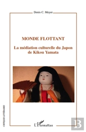 Monde Flottant ; La Médiation Culturelle Du Japon De Kikou Yamata
