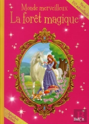 monde merveilleux des princesses - la foret magique