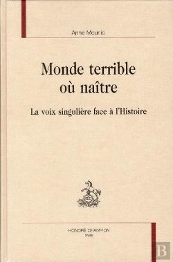Bertrand.pt - Monde Terrible Où Naître ; La Voix Singulière Face À L'Histoire