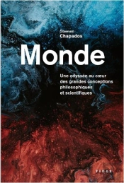 Monde - Une Odyssee Au Coeur Des Grandes Conceptions Scientifiques Et Philosophiques