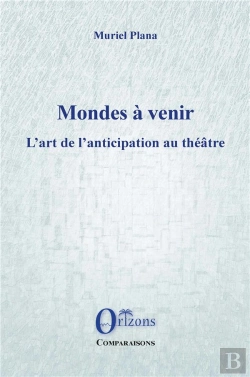 Bertrand.pt - Mondes A Venir - L'Art De L'Anticipation Au Theatre