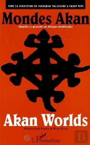 Mondes Akan ; Identité Et Pouvoir En Afrique Occidentale