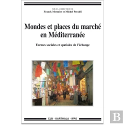 Bertrand.pt - Mondes Et Places Du Marché En Méditerranée ; Formes Sociales Et Spatiales De L'Échange