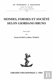 Mondes, Formes Et Société Selon Giordano Bruno