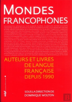 Bertrand.pt - Mondes Francophones ; Auteurs Et Livres De Langue Francaise Depuis 1990
