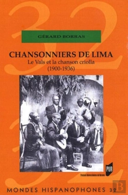 Bertrand.pt - Mondes Hispanophones : Chansonniers De Lima ; Le Vals Et La Chanson Criolla (1900-1936)