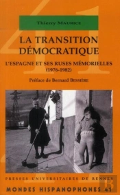 Mondes Hispanophones : La Transition Démocratique ; L'Espagne Et Ses Ruses Mémorielles (1976-1982)