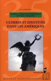 Mondes Hispanophones Tome 35 : Guerres Et Identités Dans Les Amériques