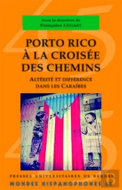 Mondes Hispanophones Tome 45 : Porto Rico À La Croisée Des Chemins ; Altérité Et Différence Dans Les Caraïbes