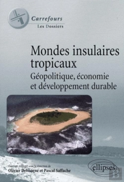 Bertrand.pt - Mondes Insulaires Tropicaux. Géopolitique, Économie Et Développement Durable